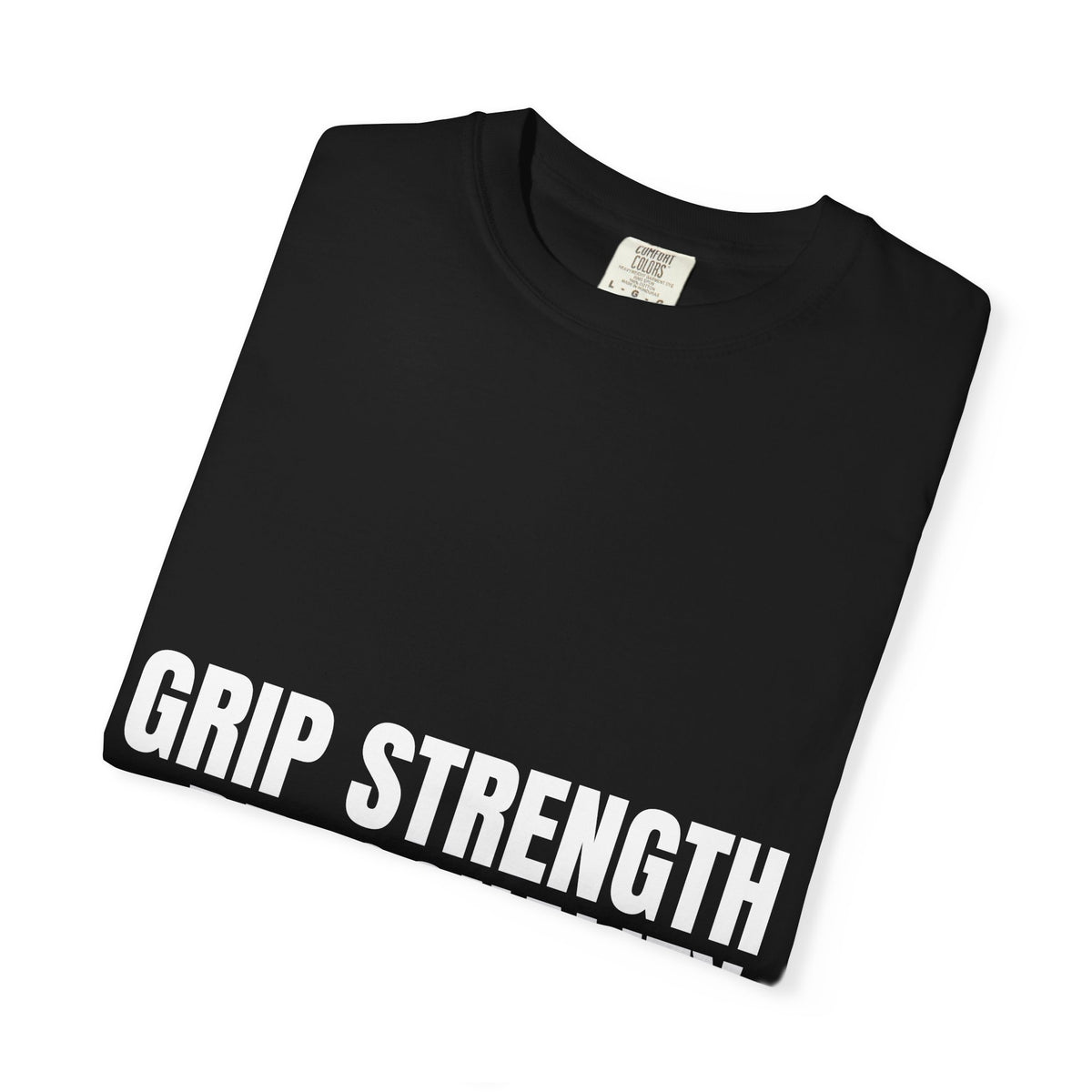 Dynamic Fitness "Grip Strength > Personality" Tee – Heavyweight Garment-Dyed
