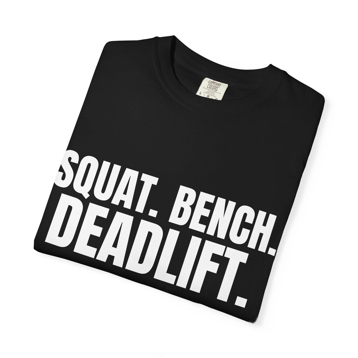Dynamic Fitness "Squat. Bench. Deadlift." Tee – Heavyweight Garment-Dyed