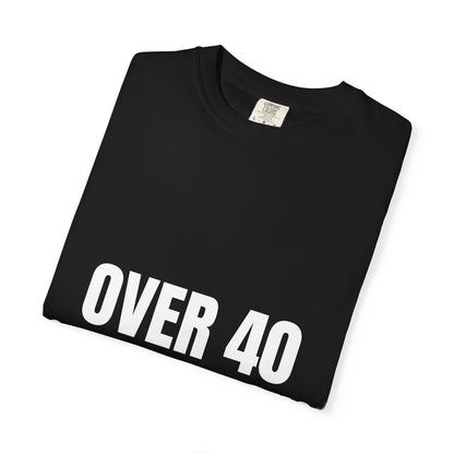 Dynamic Fitness "Over 40 & Still Pulling" Tee – Heavyweight Garment-Dyed