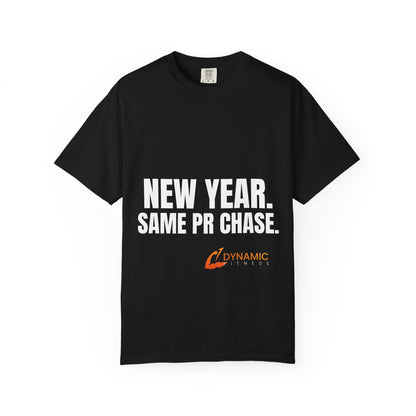 Dynamic Fitness "New Year. Same PR Chase." Tee – Heavyweight Garment-Dyed