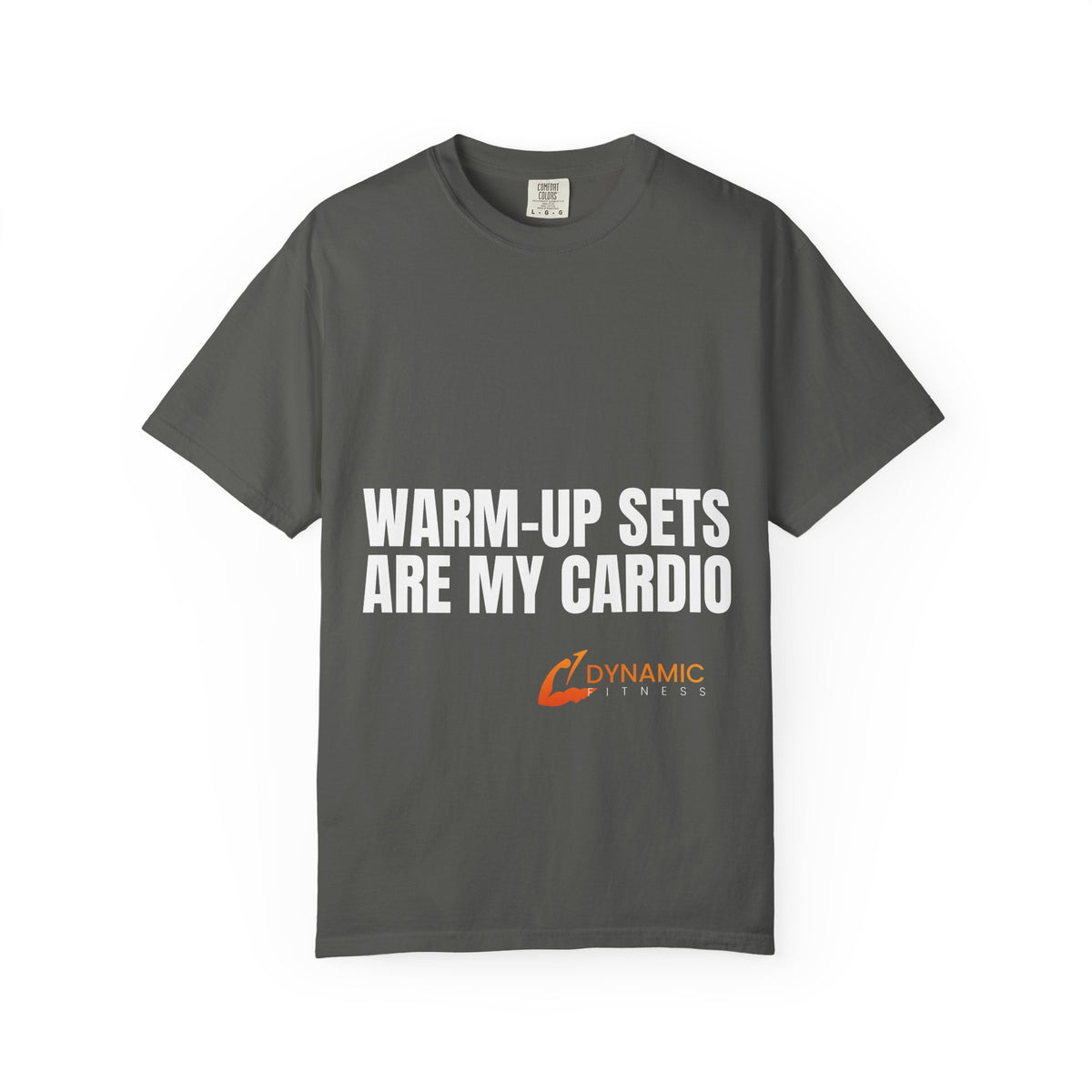 Dynamic Fitness "Warm-Up Sets Are My Cardio" Tee – Heavyweight Garment-Dyed